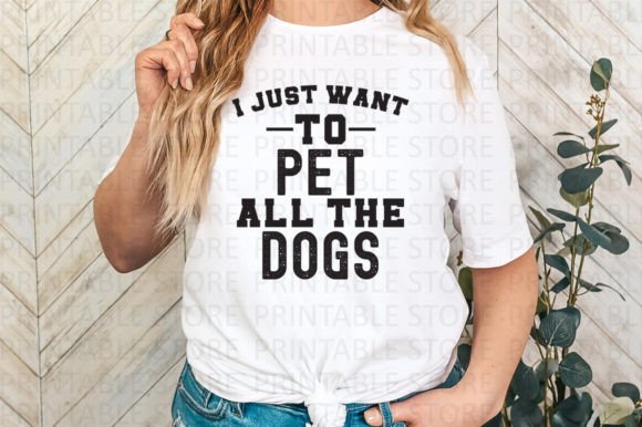 I Just Want to Pet All the Dogs SVG for T-Shirt Designs and Graphics