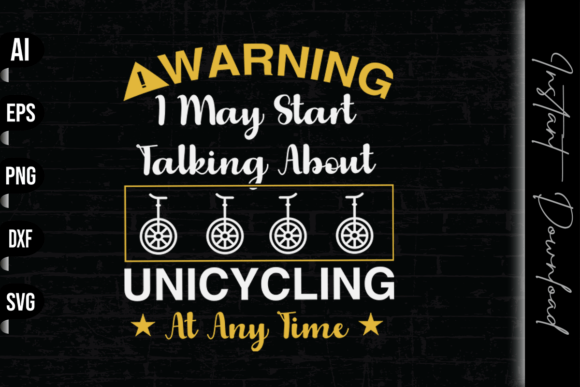 I May Start Talking About Unicycling: A Versatile Graphics and T-Shirt Design Asset