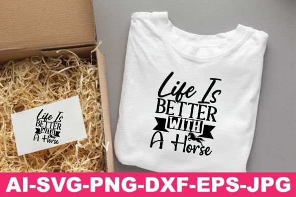 Life is Better with a Horse Western Svg for T-Shirt Designs