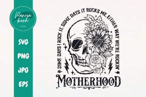 Motherhood Some Day I Rock It: A Perfect Graphic for T-Shirt Designs