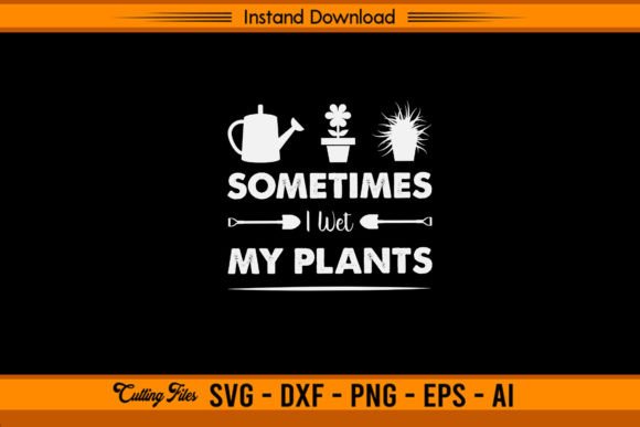 Review: Sometimes I Wet My Plants for T-Shirt Designs and Graphics
