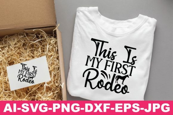 This is My First Rodeo Western Svg Png for T-Shirt Designs